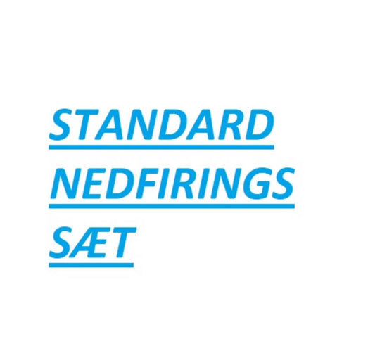 STANDARD NEDFIRINGSÆT